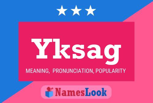 Yksag Name Poster