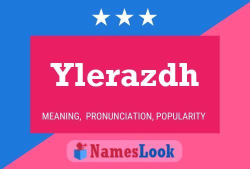 Ylerazdh Name Poster