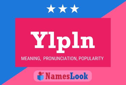 Ylpln Name Poster