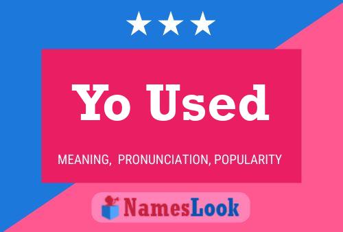 Yo Used Name Poster