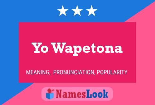 Yo Wapetona Name Poster