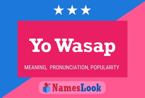 Yo Wasap Name Poster