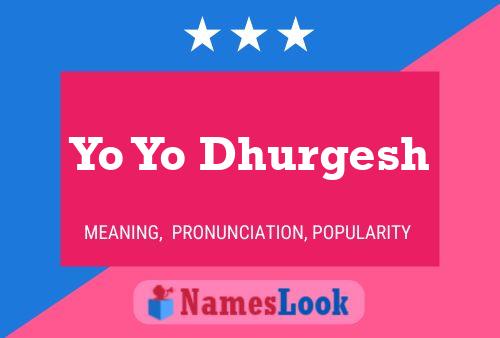 Yo Yo Dhurgesh Name Poster