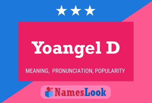 Yoangel D Name Poster