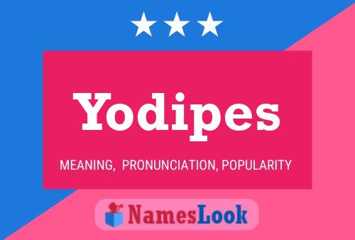 Yodipes Name Poster