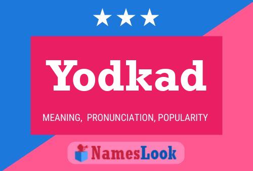 Yodkad Name Poster