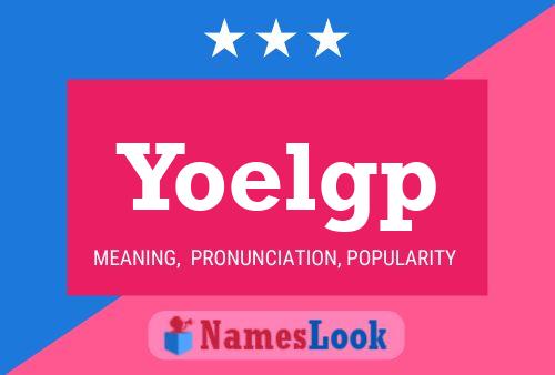 Yoelgp Name Poster