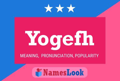 Yogefh Name Poster