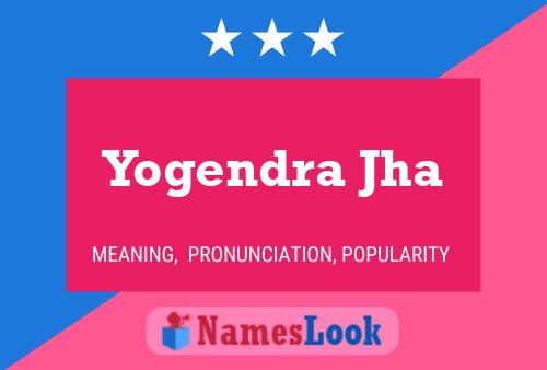 Yogendra Jha Name Poster