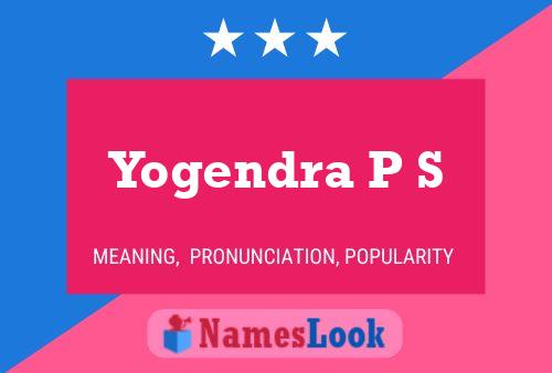 Yogendra P S Name Poster