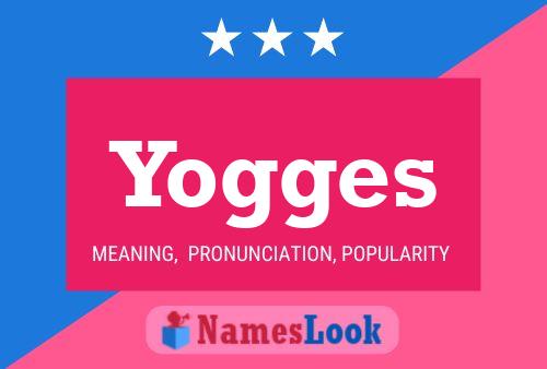 Yogges Name Poster