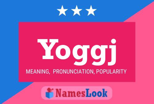 Yoggj Name Poster