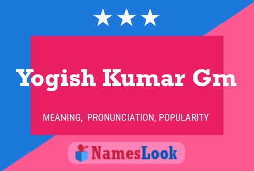 Yogish Kumar Gm Name Poster