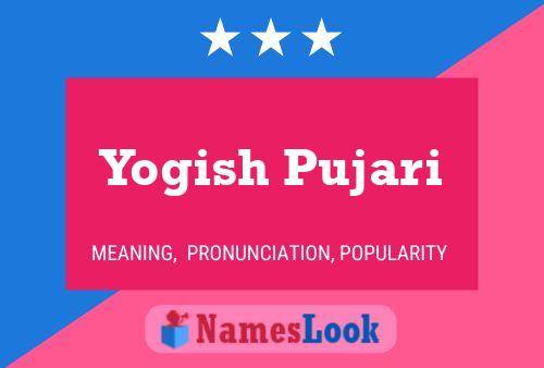 Yogish Pujari Name Poster