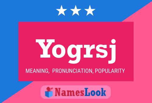 Yogrsj Name Poster