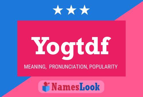 Yogtdf Name Poster