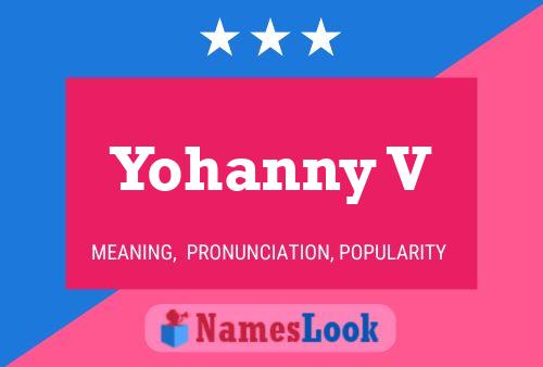 Yohanny V Name Poster