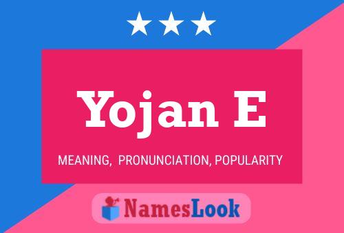 Yojan E Name Poster