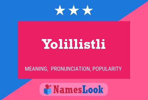 Yolillistli Name Poster