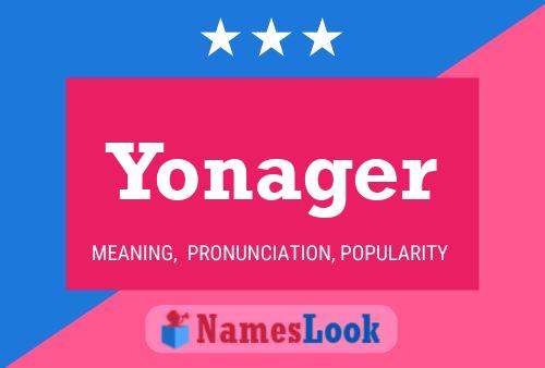 Yonager Name Poster