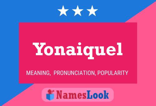 Yonaiquel Name Poster