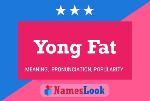 Yong Fat Name Poster