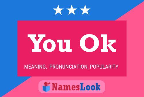 You Ok Name Poster