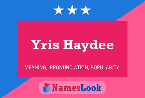 Yris Haydee Name Poster