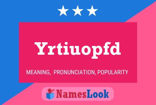 Yrtiuopfd Name Poster