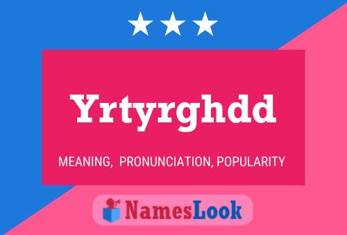 Yrtyrghdd Name Poster