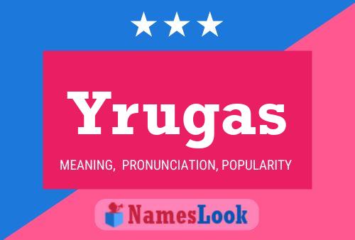 Yrugas Name Poster