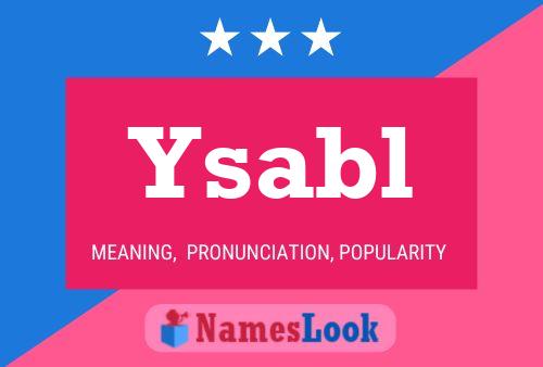 Ysabl Name Poster