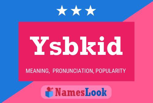 Ysbkid Name Poster