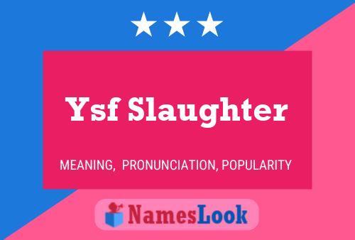 Ysf Slaughter Name Poster