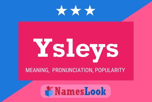 Ysleys Name Poster