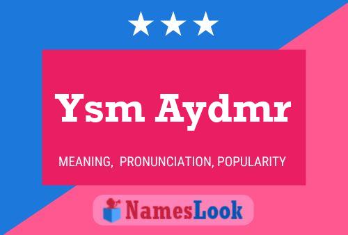 Ysm Aydmr Name Poster