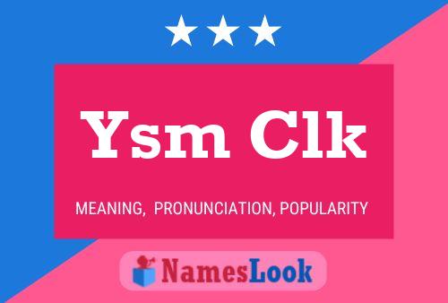 Ysm Clk Name Poster