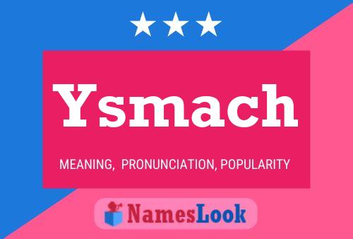 Ysmach Name Poster