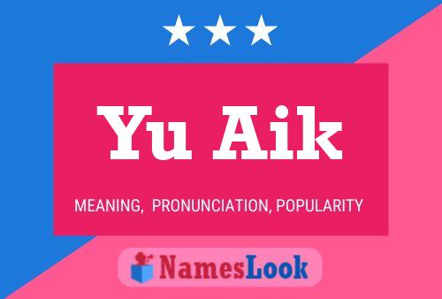 Yu Aik Name Poster