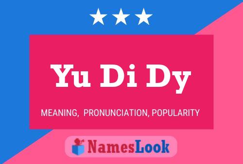 Yu Di Dy Name Poster