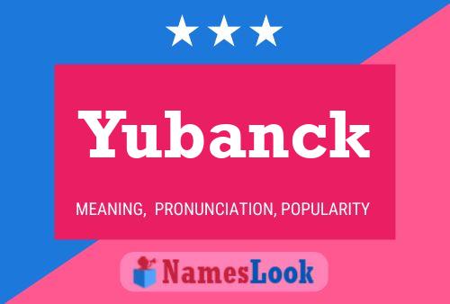 Yubanck Name Poster