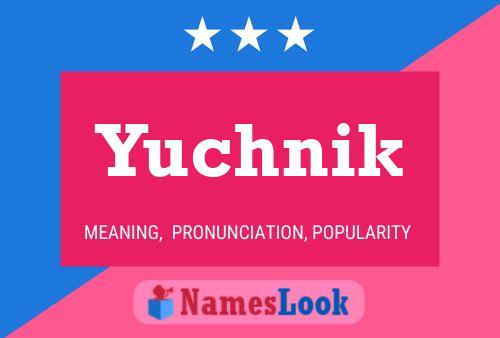 Yuchnik Name Poster