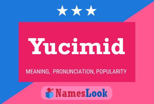 Yucimid Name Poster