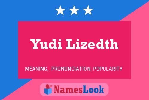 Yudi Lizedth Name Poster