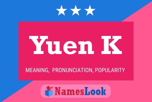 Yuen K Name Poster