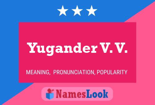 Yugander V. V. Name Poster