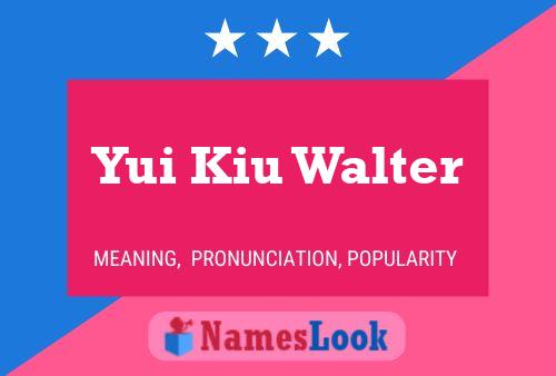 Yui Kiu Walter Name Poster