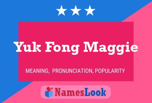 Yuk Fong Maggie Name Poster