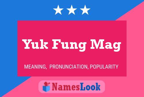 Yuk Fung Mag Name Poster