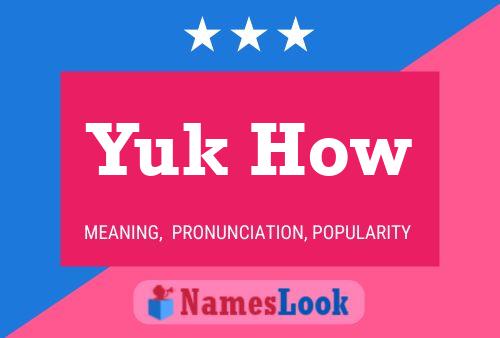 Yuk How Name Poster